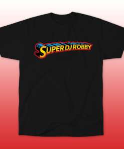 Super DJ Robby T shirt