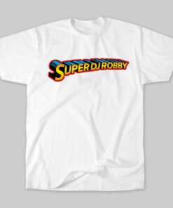 Super DJ Robby T shirt